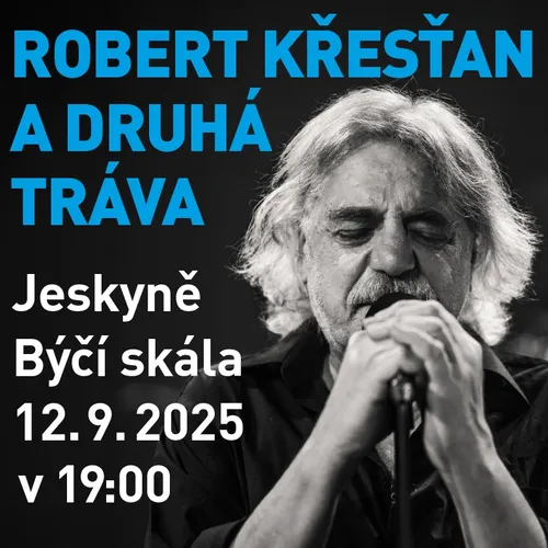 Event image ROBERT KŘESŤAN A DRUHÁ TRÁVA - JESKYNĚ BÝČÍ SKÁLA