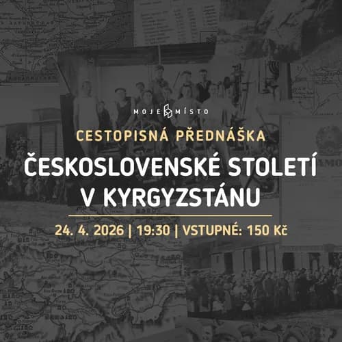 Event image 🇰🇬 Cestopisná přednáška: ČESKOSLOVENSKÉ STOLETÍ V KYRGYZSTÁNU 🇨🇿