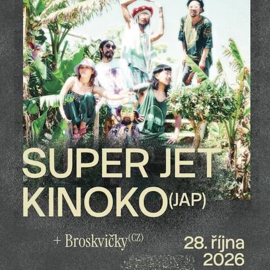 Event image Super Jet Kinoko (JAP) + Broskvičky