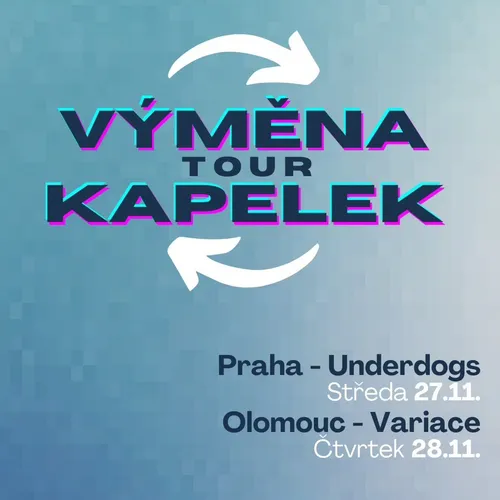 Obrázek události VÝMĚNA KAPELEK TOUR || Kule, Časovač, Safe Exit